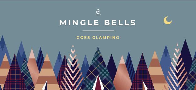 2018 Mingle Bells – Mingle Bells Goes Glamping!